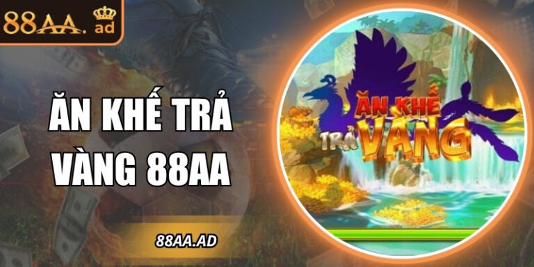 Ăn Khế Trả Vàng 88AA – Cuộc phiêu lưu săn vàng giữa làng quê