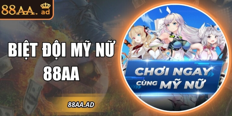 Biệt đội mỹ nữ 88AA – Cuộc chiến slot game đỉnh cao