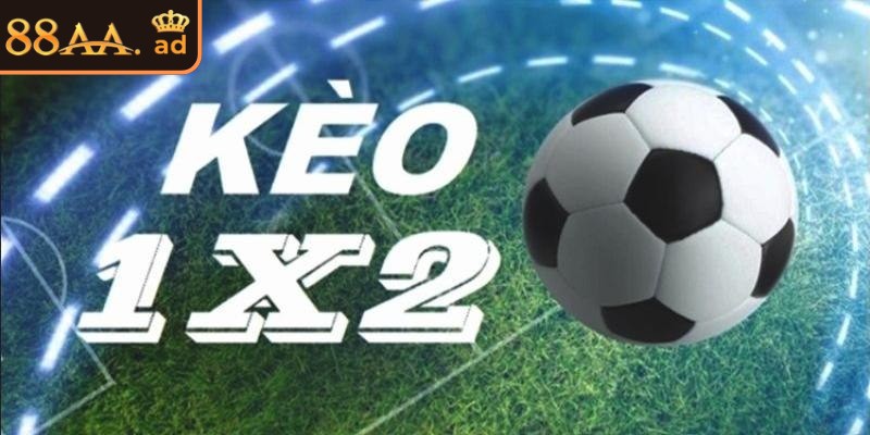 Kèo 1x2 88AA là một trong những hình thức cá cược thể thao rất phổ biến